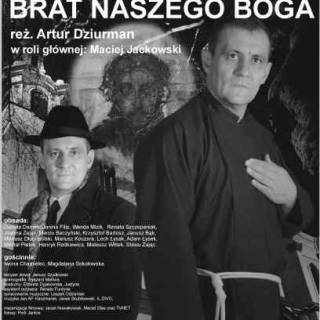 20.10. - spektakl BRAT NASZEGO BOGA                                                                                             