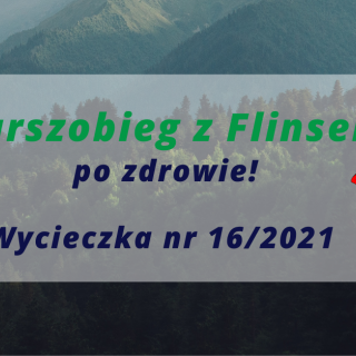 Marszobieg z Flinsem po Zdrowie wycieczka nr 16/2021