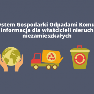 Gminny System Gospodarki Odpadami Komunalnymi - Ważna informacja dla właścicieli nieruchomości niezamieszkałych