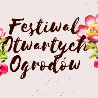 FESTIWAL OTWARTYCH OGRODÓW 2022