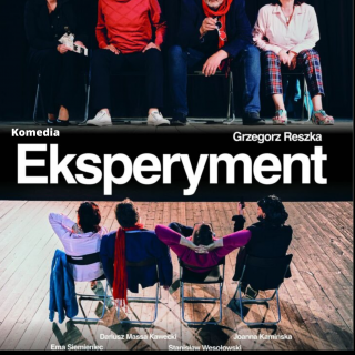 SPEKTAKL TEATRALNY &quot;EKSPERYMENT&quot;