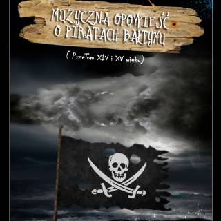 MUZYCZNA OPOWIEŚĆ O PIRATACH BAŁTYKU