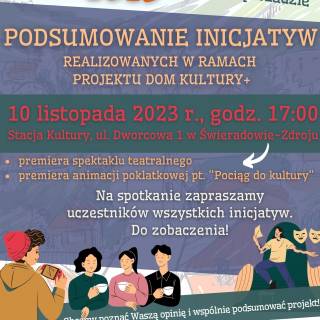 PODSUMOWANIE INICJATYW W RAMACH PROJEKTU DOM KULTURY + 10.11.2023 r.